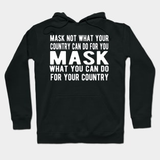 Mask Not What Your Country Can Do For You Hoodie